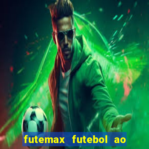 futemax futebol ao vivo online